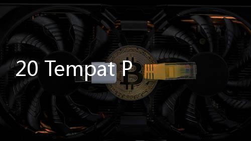 20 Tempat Paling Menenangkan di Bumi, Bisa Liburan Sambil Bersantai
